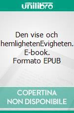 Den vise och hemlighetenEvigheten. E-book. Formato EPUB ebook