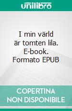 I min värld är tomten lila. E-book. Formato EPUB ebook