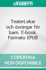 TeaterLekar och övningar för barn. E-book. Formato EPUB ebook di Sofia Holmberg