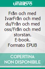 Från och med IvarFrån och med du/Från och med oss/Från och med storstan. E-book. Formato EPUB ebook di Matilda Bortblåst