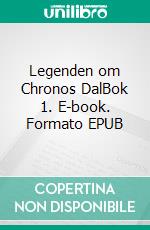 Legenden om Chronos DalBok 1. E-book. Formato EPUB ebook di G.J Walters