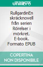 RullgardinEn skräcknovell från serien Rörelser i mörkret. E-book. Formato EPUB ebook