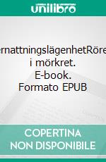 ÖvernattningslägenhetRörelser i mörkret. E-book. Formato EPUB ebook