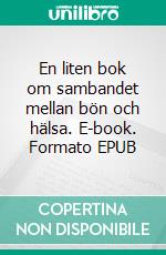 En liten bok om sambandet mellan bön och hälsa. E-book. Formato EPUB ebook