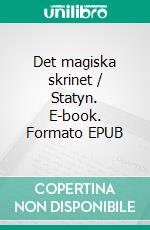 Det magiska skrinet / Statyn. E-book. Formato EPUB ebook