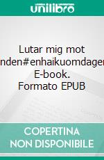 Lutar mig mot vinden#enhaikuomdagen. E-book. Formato EPUB ebook di Anne Scheffer Leander