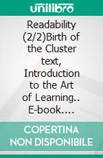 Readability (2/2)Birth of the Cluster text, Introduction to the Art of Learning.. E-book. Formato EPUB ebook