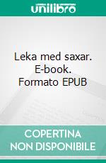 Leka med saxar. E-book. Formato EPUB ebook di Erika Hammarström Pedersen