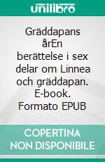 Gräddapans årEn berättelse i sex delar om Linnea och gräddapan. E-book. Formato EPUB ebook