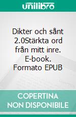 Dikter och sånt 2.0Stärkta ord från mitt inre. E-book. Formato EPUB ebook