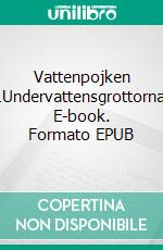 Vattenpojken 1Undervattensgrottorna. E-book. Formato EPUB ebook