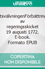 StatsvälvningenFörbättringen av regeringsskicket 19 augusti 1772. E-book. Formato EPUB ebook