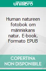 Human natureen fotobok om människans natur. E-book. Formato EPUB