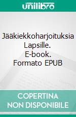 Jääkiekkoharjoituksia Lapsille. E-book. Formato EPUB ebook