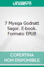 7 Mysiga Godnatt Sagor. E-book. Formato EPUB ebook di Maja Alvenstråhle