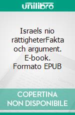 Israels nio rättigheterFakta och argument. E-book. Formato EPUB ebook di Anders Bjerkhoel