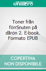 Toner från förrSnuten på dårön 2. E-book. Formato EPUB ebook