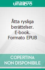 Åtta rysliga berättelser. E-book. Formato EPUB ebook