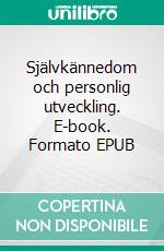 Självkännedom och personlig utveckling. E-book. Formato EPUB ebook