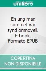 En ung man som det var synd omnovell. E-book. Formato EPUB ebook di Jeremiah Karlsson