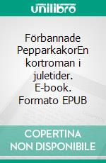 Förbannade PepparkakorEn kortroman i juletider. E-book. Formato EPUB