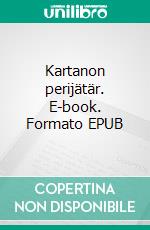 Kartanon perijätär. E-book. Formato EPUB ebook di Ursula Pohjolan-Pirhonen