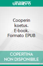 Cooperin koetus. E-book. Formato EPUB ebook