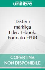 Dikter i märkliga tider. E-book. Formato EPUB ebook di Linda Meyer