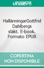 HallänningarGottfrid Dahlbergs släkt. E-book. Formato EPUB ebook di Eva Johansson