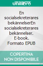 En socialsekreterares bekännelserEn socialsekreterares bekännelser. E-book. Formato EPUB ebook