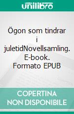 Ögon som tindrar i juletidNovellsamling. E-book. Formato EPUB ebook