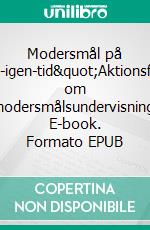Modersmål på "ta-igen-tid"Aktionsforskning om modersmålsundervisning. E-book. Formato EPUB ebook