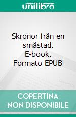 Skrönor från en småstad. E-book. Formato EPUB ebook