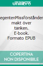 RegentenMissförståndens makt över tanken. E-book. Formato EPUB ebook