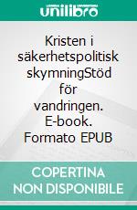 Kristen i säkerhetspolitisk skymningStöd för vandringen. E-book. Formato EPUB ebook di Josef Sörensson