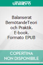 Balanserat BemötandeTeori och Praktik. E-book. Formato EPUB ebook