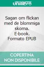 Sagan om flickan med de blommiga skorna. E-book. Formato EPUB ebook