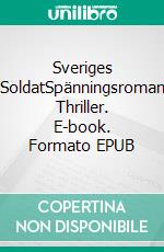 Sveriges SoldatSpänningsroman Thriller. E-book. Formato EPUB ebook