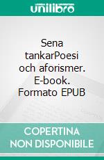 Sena tankarPoesi och aforismer. E-book. Formato EPUB