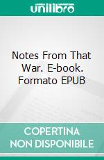 Notes From That War. E-book. Formato EPUB ebook di Alexandra Kubresli