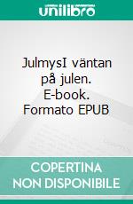 JulmysI väntan på julen. E-book. Formato EPUB ebook di Lena Hagvall-Weström