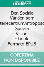 Den Sociala Världen som MysteriecentrumAntroposofins Sociala Vision. E-book. Formato EPUB