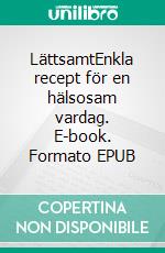 LättsamtEnkla recept för en hälsosam vardag. E-book. Formato EPUB ebook