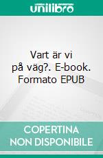 Vart är vi på väg?. E-book. Formato EPUB ebook di Stig Demker