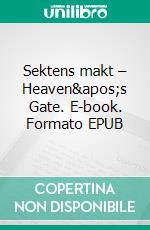 Sektens makt – Heaven's Gate. E-book. Formato EPUB ebook di Kristoffer Lind