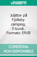 Juljitter på Fjölleby camping. E-book. Formato EPUB ebook