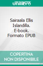 Sairaala Ellis Islandilla. E-book. Formato EPUB ebook
