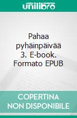 Pahaa pyhäinpäivää 3. E-book. Formato EPUB ebook