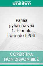 Pahaa pyhäinpäivää 1. E-book. Formato EPUB ebook