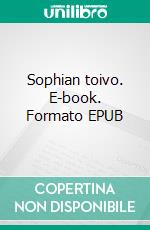 Sophian toivo. E-book. Formato EPUB ebook